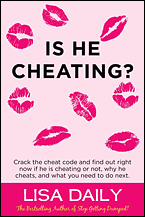 Is He Cheating, by Lisa Daily